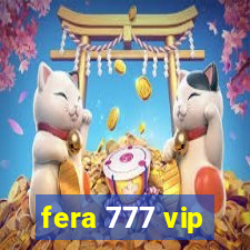 fera 777 vip